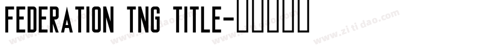 Federation TNG Title字体转换